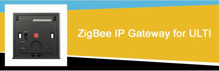 ZigBee IP Gateway for ULTI